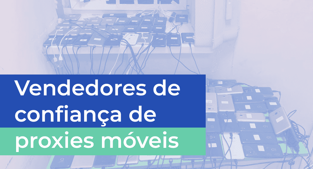 Vendedores de confiança de proxies móveis