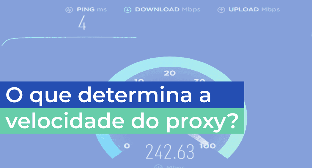 O que determina a velocidade do proxy? Como faço para aumentar a velocidade do proxy?