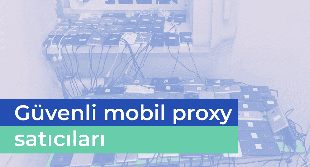 Güvenli mobil proxy satıcıları