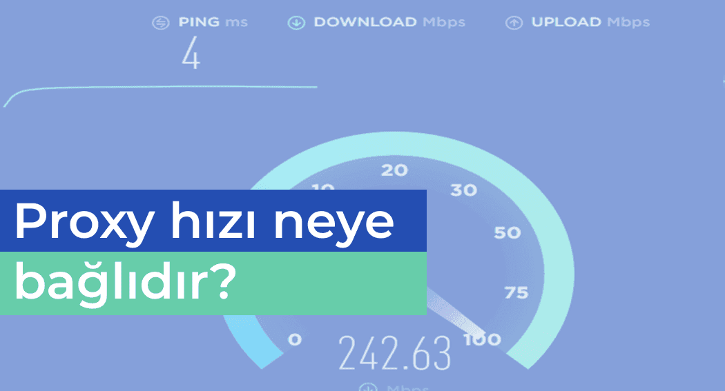 Proxy hızı neye bağlıdır? Proxy hızı nasıl arttırılabilir?