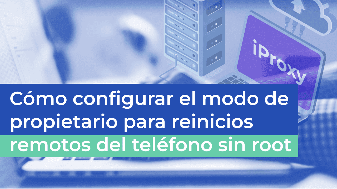 Cómo Configurar el Modo Owner para Reiniciar el Teléfono a Distancia sin Root