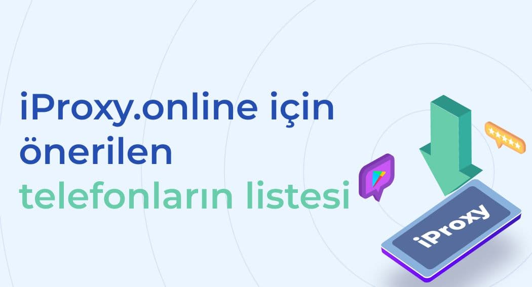 iProxy.online için önerilen telefonların listesi