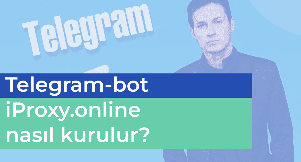 Telegram-bot iProxy.online nasıl kurulur?