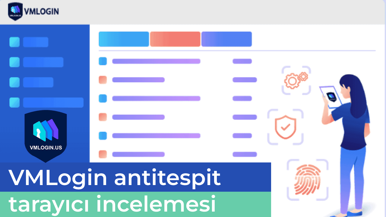 VMLogin antitespit tarayıcı incelemesi