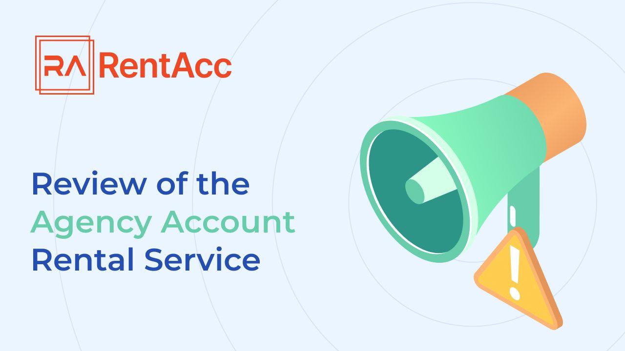 RentAcc is a reliable service for renting agency accounts