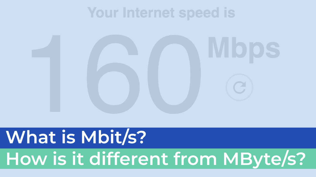 What is Mbit/s? How is it different from MByte/s?