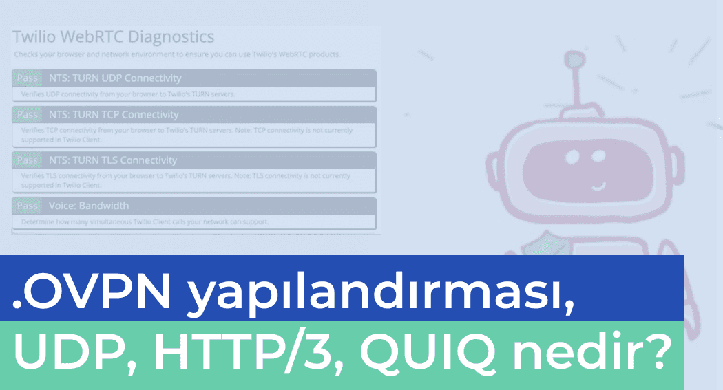 .OVPN yapılandırmaları, UDP desteği, HTTP/3, QUIQ hakkında her şey