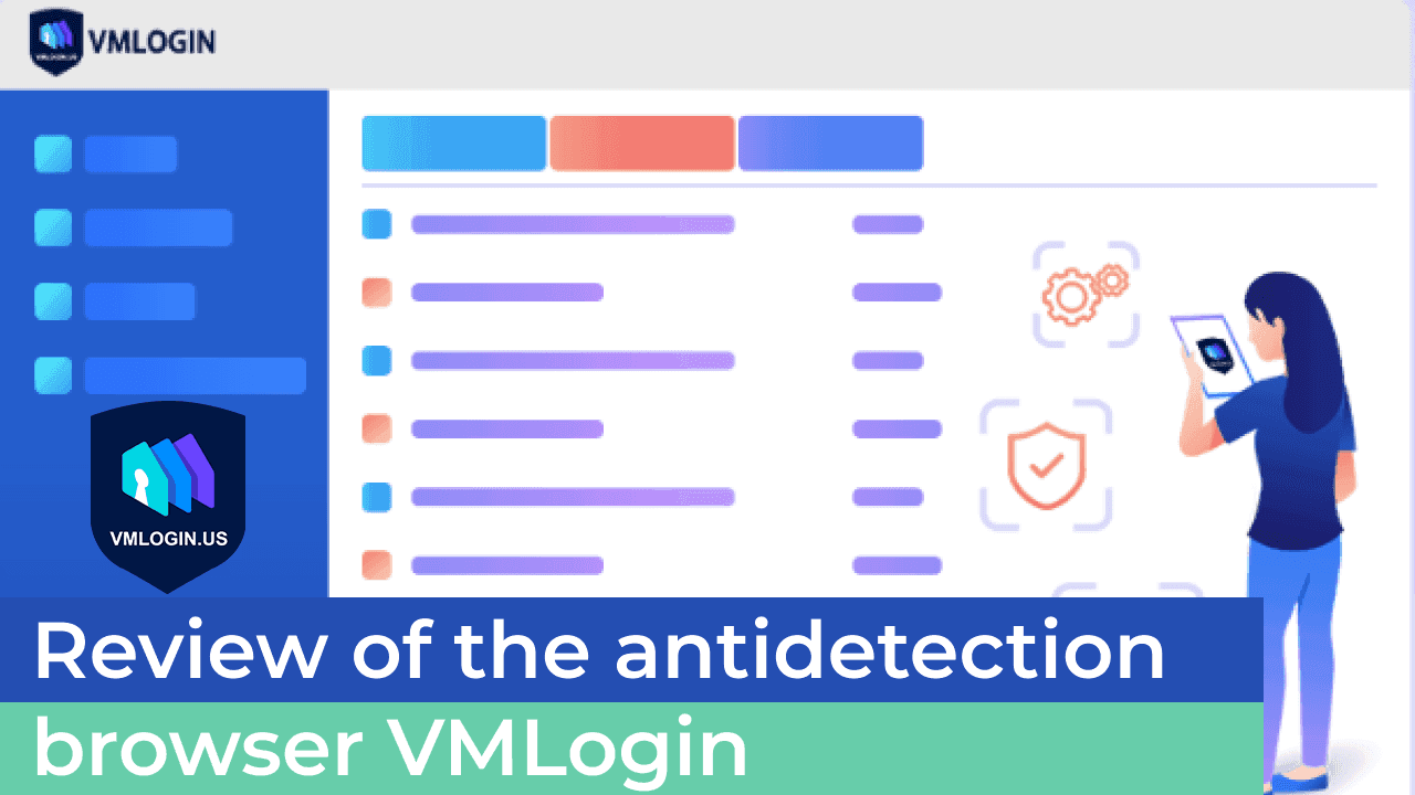 Review of the antidetection browser VMLogin