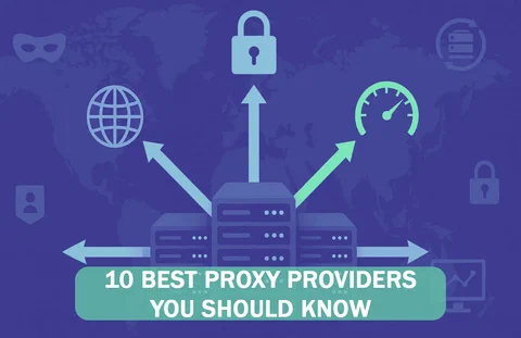 10 Лучших Proxy-Провайдеров, Которых Стоит Знать