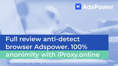 Adspower การตรวจสอบเบราว์เซอร์ป้องกันการตรวจจับที่สามารถฟาร์มบัญชีโดยอัตโนมัติ