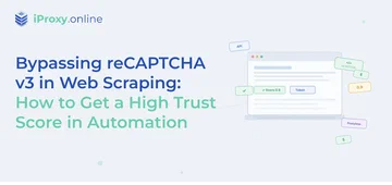 Vượt qua reCAPTCHA v3 trong Web Scraping: Cách đạt Trust Score cao trong tự động hóa